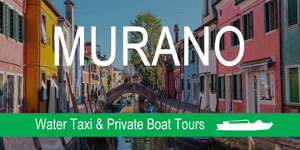 Water Taxi and Boat Tours in Murano at Best Price